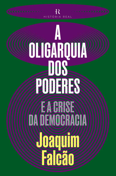 A Oligarquia dos poderes: E a crise da Democracia