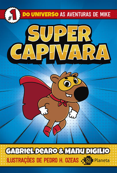 Supercapivara – 1: do universo de “As aventuras de Mike”