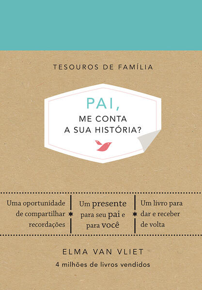 Pai, me conta a sua história? (Tesouros de família): Um livro para dar e receber de volta